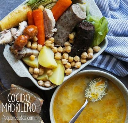  El Cocido Madrileño: ¡Un festín reconfortante de sabores tradicionales que te hará sentir en casa!